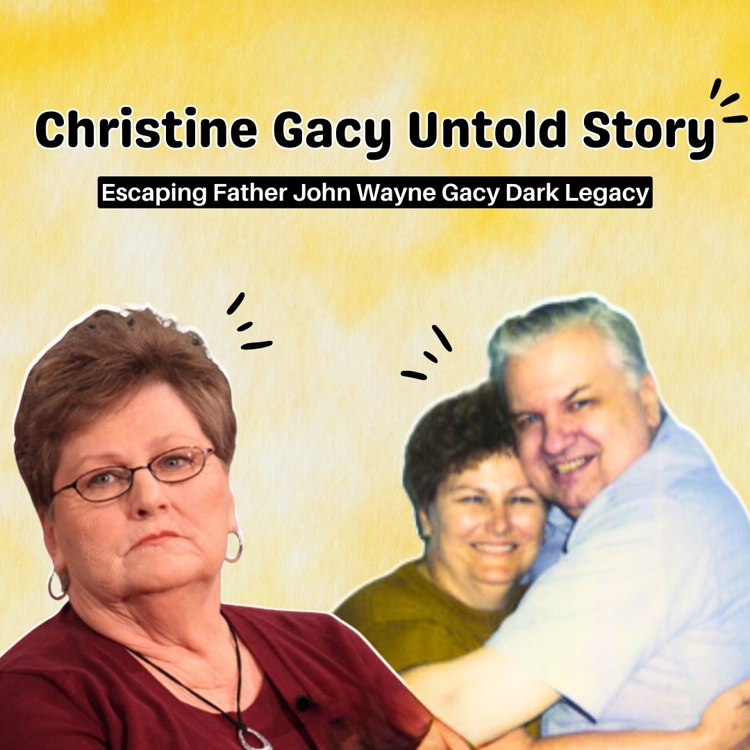 Christine Gacy: Escaping the Shadow of a Killer